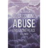 Overcoming Abuse Embracing Peace Vol I - Paperback