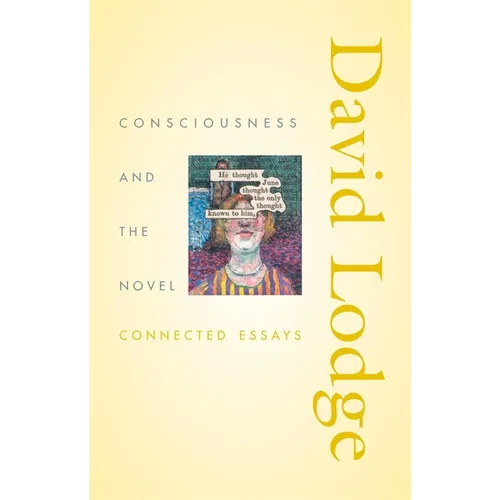 Consciousness and the Novel: Connected Essays - Paperback