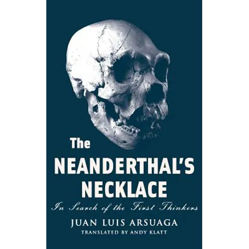 The Neanderthal's Necklace: In Search of the First Thinkers - Paperback