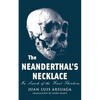 The Neanderthal's Necklace: In Search of the First Thinkers - Paperback