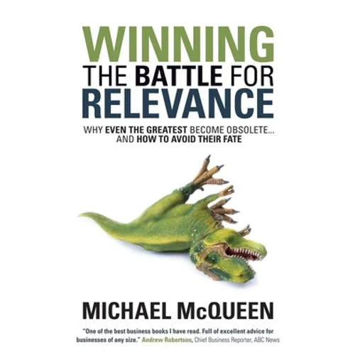 Winning the Battle for Relevance: Why Even the Greatest Become Obsolete... and How to Avoid Their Fate - Paperback