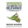 Winning the Battle for Relevance: Why Even the Greatest Become Obsolete... and How to Avoid Their Fate - Paperback
