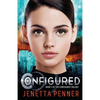 Configured: Book #1 in The Configured Trilogy - Paperback
