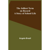 The Jolliest Term on Record: A Story of School Life - Paperback