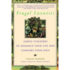 Frugal Luxuries: Simple Pleasures to Enhance Your Life and Comfort Your Soul - Paperback