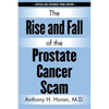 The Rise and Fall of the Prostate Cancer Scam - Paperback