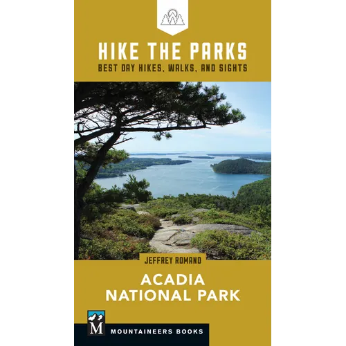 Hike the Parks: Acadia National Park: Best Day Hikes, Walks, and Sights - Paperback