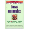 Curas Naturales: Mas de 100 metodos y remedios de la medicina alternativa = Natural Cures - Paperback