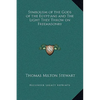 Symbolism of the Gods of the Egyptians and The Light They Throw on Freemasonry - Hardcover