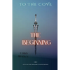 To The Cove; The Beginning - Paperback