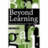 Beyond Learning: Democratic Education for a Human Future - Paperback