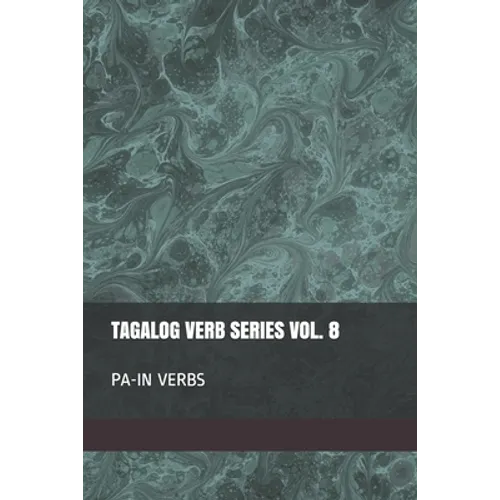 Tagalog Verb Series Vol. 8 PA-IN Verbs - Paperback