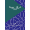 Margery (Gred): A Tale Of Old Nuremberg (Volume 6) - Paperback