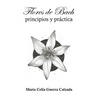 Flores de Bach. Principios y practica - Paperback