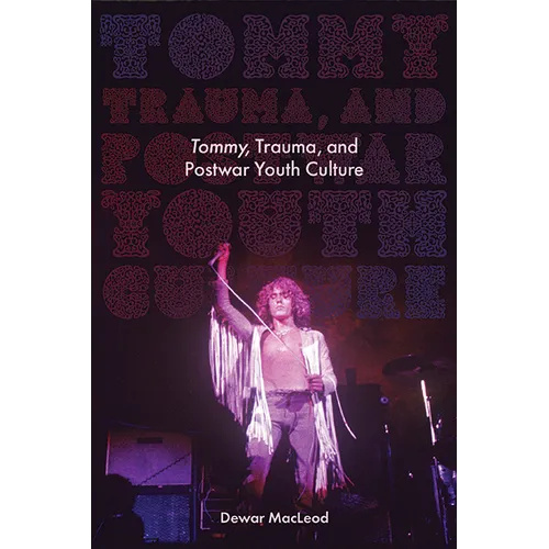 Tommy, Trauma, and Postwar Youth Culture - Paperback