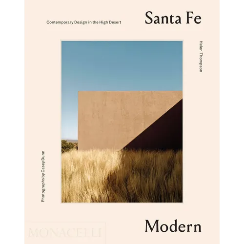 Santa Fe Modern: Contemporary Design in the High Desert - Hardcover