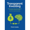 Transparent Investing: How to Play the Stock Market without Getting Played - Hardcover