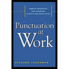 Punctuation at Work: Simple Principles for Achieving Clarity and Good Style - Paperback
