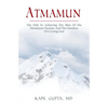 Atmamun: The path to achieving the bliss of the Himalayan Swamis. And the freedom of a living God. - Paperback