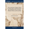 Notes on the State of Virginia. Written by Thomas Jefferson. Illustrated With a map, Including the States of Virginia, Maryland, Delaware and Pennsylv - Hardcover