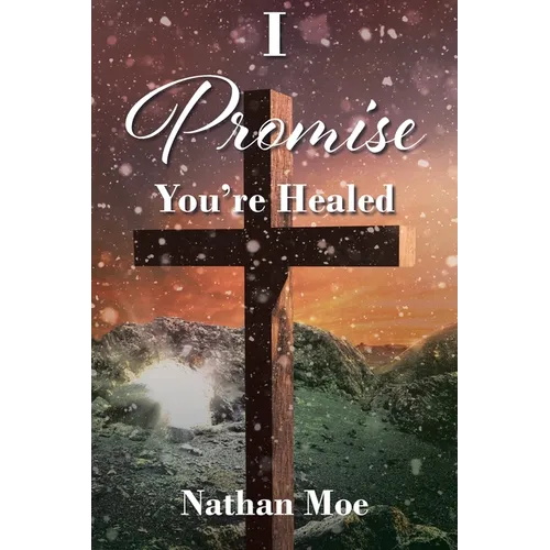 I Promise You're Healed - Paperback