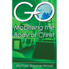 GO-Mobilizing the Body of Christ - Paperback