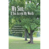 My Son, If You Accept My Words - Paperback