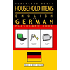 Household Items - English to German Flash Card Book: Black and White Edition - German for Kids - Paperback