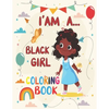 I' am A... Black girl coloring Book: Coloring Book for Young Black Girls; African American Children; Brown Girls with Natural Curly Hair Coloring Book - Paperback