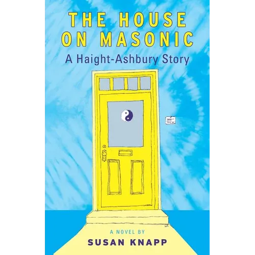 The House on Masonic: A Haight-Ashbury Story - Paperback
