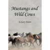 Mustangs and Wild Cows - Paperback
