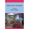 Why Go on a Tuesday? - Paperback