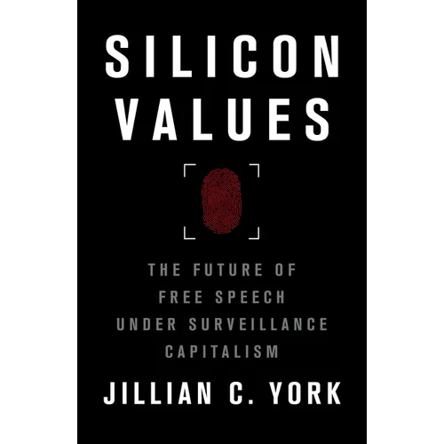 Silicon Values: The Future of Free Speech Under Surveillance Capitalism - Paperback
