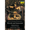 Mortals and Immortals: Collected Essays - Paperback
