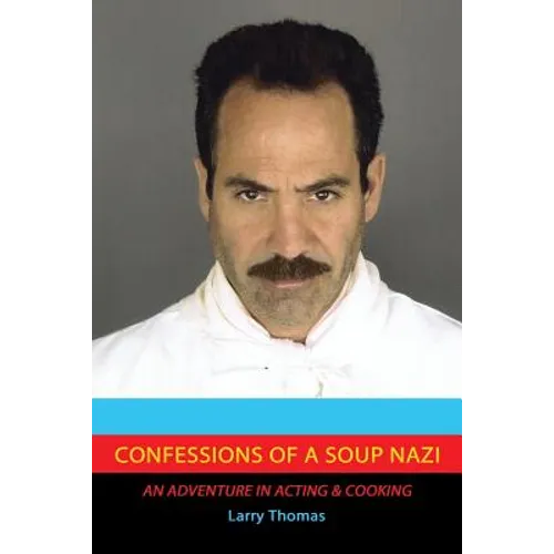 Confessions of a Soup Nazi: An Adventure in Acting and Cooking - Paperback