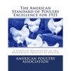 The American Standard of Poultry Excellence for 1921: A Complete Description of All Recognized Varieties of Poultry - Paperback
