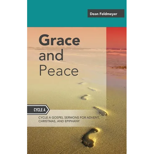 Grace And Peace: Sermons For Advent, Christmas And Epiphany, Cycle A Gospel Texts - Paperback