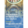 The Mystery of Israel and the Church, Vol. 2: Things New and Old - Paperback