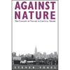 Against Nature: The Concept of Nature in Critical Theory - Paperback
