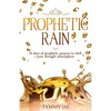 Prophetic Rain: 21 Days of Prophetic Prayers to Shift Your Drought Atmosphere - Paperback