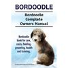 Bordoodle. Bordoodle Complete Owners Manual. Bordoodle book for care, costs, feeding, grooming, health and training. - Paperback