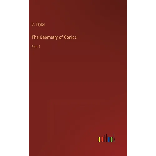 The Geometry of Conics: Part 1 - Hardcover