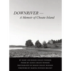 DOWNRIVER - A Memoir of Choate Island - Hardcover