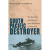 South Pacific Destroyer: The Battle for the Solomons from Savo Island to Vella Gulf - Paperback