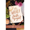 The Weekly Faith Project: A Challenge to Journal, Reflect, and Cultivate a Genuine Faith - Hardcover