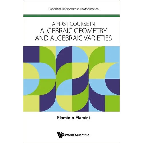 First Course in Algebraic Geometry and Algebraic Varieties - Paperback