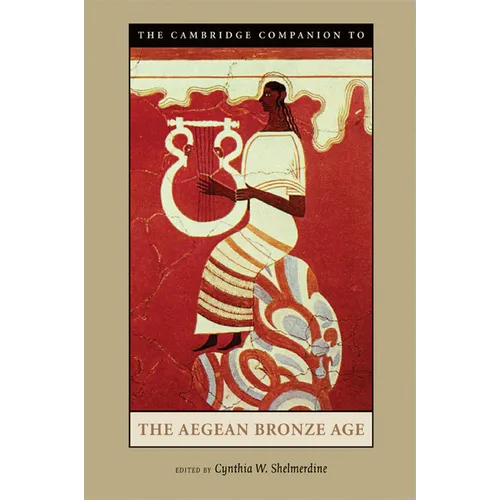 The Cambridge Companion to the Aegean Bronze Age - Paperback