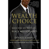 The Wealth Choice: Success Secrets of Black Millionaires - Paperback