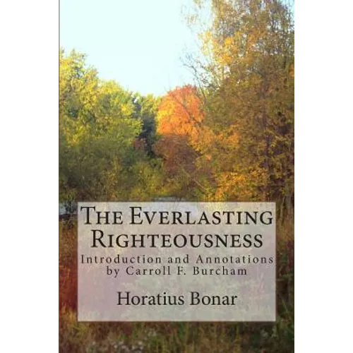 The Everlasting Righteousness: Introduction and Annotations by Carroll F. Burcham - Paperback