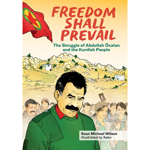 Freedom Shall Prevail: The Struggle of Abdullah Öcalan and the Kurdish People - Paperback